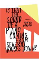 Is That the Sound of a Piano Coming from Several Houses Down?