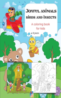 Joyful animals birds and insects A coloring book for kids