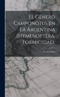 El Género Camponotus En La Argentina (Hymenoptera, Formicidae).