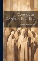 Carols of Canada, Etc., Etc