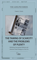 Taming of Scarcity and the Problems of Plenty
