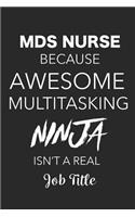 MDS Nurse Because Awesome Multitasking Ninja Isn't A Real Job Title