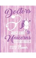 Doctors Just Like Unicorns Only Better 2020 Planner: 2020 Doctor Med Student Planner Diary Tracker Organizer - Unicorn Doctor Themed 2020 Planner 8.5 x 11 137 Pages - Includes Contacts List, School Inf