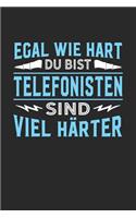 Egal wie hart du bist Telefonisten sind viel härter: Notizbuch A5 kariert 120 Seiten, Notizheft / Tagebuch / Reise Journal, perfektes Geschenk für Telefonisten