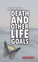 Death and Other Life Goals