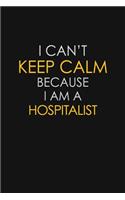 I Can't Keep Calm Because I Am A Hospitalist