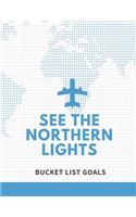 See The Northern Lights Bucket List Goals