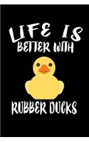 Life Is Better With Rubber Ducks