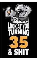 Look At You Turning 35 and Shit