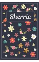 Sherrie: Lined Writing Notebook with Personalized Name 120 Pages 6x9 Flowers