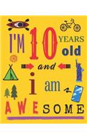 I'm 10 Years Old and I Am Awesome