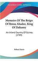 Memoirs of the Reign of Bossa Ahadee, King of Dahomy: An Inland Country of Guiney (1789)(English)