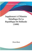 Supplement A L'Histoire Metallique De La Republique De Hollande (1690)