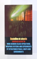 Condensed Report: Black Operations, Weapons Systems, Experiments by Extraterrestrials, Grays & Governments