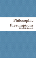 Philosophic Presumptions