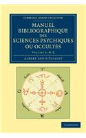 Manuel Bibliographique Des Sciences Psychiques Ou Occultes