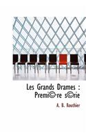 Les Grands Drames: Premi Re S Rie
