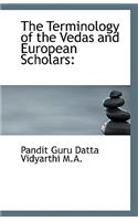 The Terminology of the Vedas and European Scholars