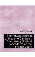The Private Journal of Madame Campan: Comprising Original Anecdotes of the French Court(English)