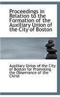 Proceedings in Relation to the Formation of the Auxiliary Union of the City of Boston