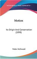 Motion: Its Origin And Conservation (1898)