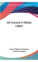All Around A Palette (1883)