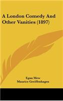 London Comedy And Other Vanities (1897)