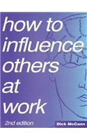 How to Influence Others at Work