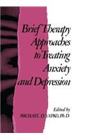 Brief Therapy Approaches to Treating Anxiety and Depression