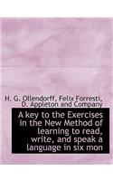 A Key to the Exercises in the New Method of Learning to Read, Write, and Speak a Language in Six Mon