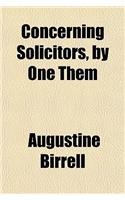 Concerning Solicitors, by One Them