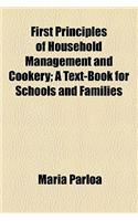 First Principles of Household Management and Cookery; A Text-Book for Schools and Families