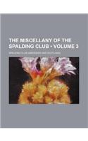 The Miscellany of the Spalding Club (Volume 3)