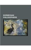 Norwegian Philosophers: Peter Wessel Zapffe, Ola Raknes, Arne N]ss, Jon Elster, Gunnar Skirbekk, Harald K. Schjelderup, Anathon Aall(English)