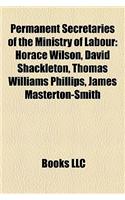 Permanent Secretaries of the Ministry of Labour: Horace Wilson, David Shackleton, Thomas Williams Phillips, James Masterton-Smith(English)
