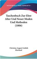 Taschenbuch Zur Ehre Alter Und Neuer Moden Und Methoden (1806)