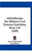 Abhandlungen Zur Mittleren Und Neueren Geschichte, Book 7-10 (1908)