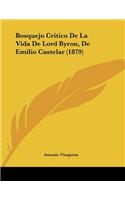 Bosquejo Critico De La Vida De Lord Byron, De Emilio Castelar (1879)