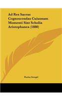 Ad Res Sacras Cognoscendas Cuiusnam Momenti Sint Scholia Aristophanea (1880)