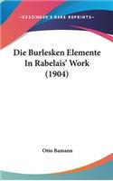 Die Burlesken Elemente in Rabelais' Work (1904)