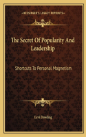 The Secret of Popularity and Leadership