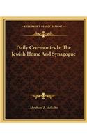 Daily Ceremonies in the Jewish Home and Synagogue
