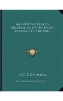 An Introduction to Melchizedek or the Secret Doctrine of the Bible