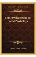 Some Prolegomena To Social Psychology