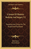 A System Of Obstetric Medicine And Surgery V2