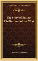 The Story of Extinct Civilizations of the West