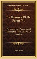 The Romance of the Forum V1: Or Narratives, Scenes and Anecdotes from Courts of Justice