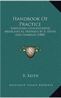 Handbook of Practice: Employing Concentrated Medicines as Prepared by B. Keith and Company (1880)