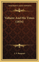 Voltaire and His Times (1854)