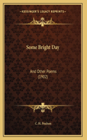 Some Bright Day